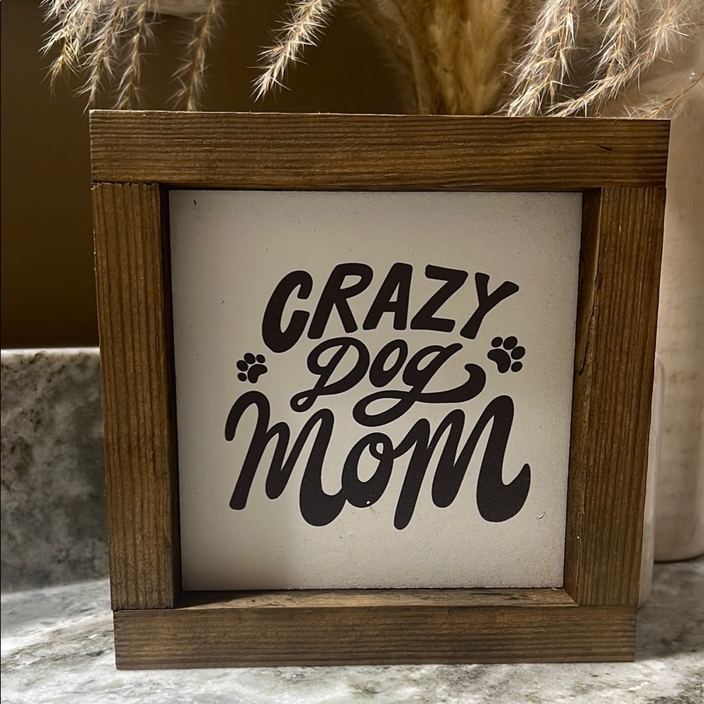 Crazy Dog Mom Wooden Sign